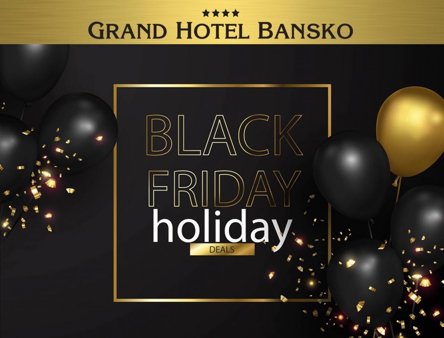 Неустоимо предложение от Grand Hotel Bansko & Grand Hotel Sveti Vlas – Black Friday Holiday Deals